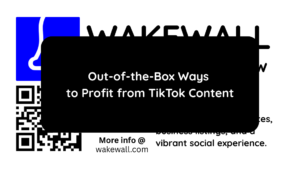 Out-of-the-Box Ways to Profit from TikTok Content
