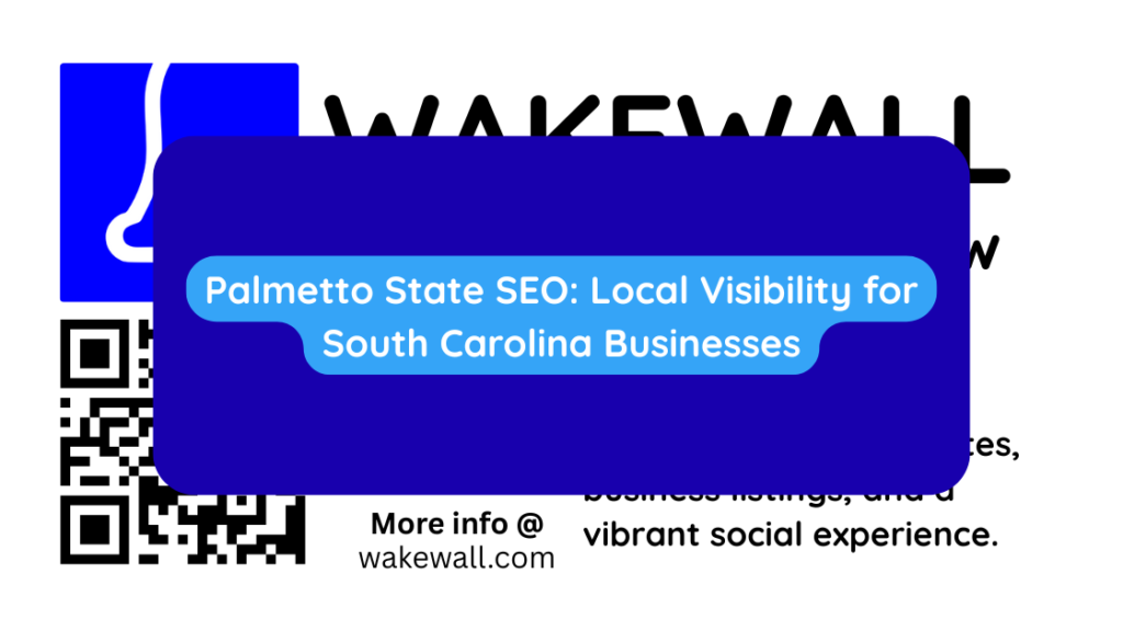 Palmetto State SEO Local Visibility for South Carolina Businesses