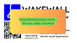Party Rental Business Niche Services, Ideas, and More