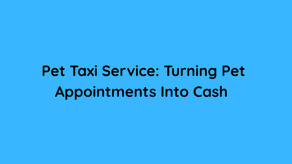 Pet Taxi Service Turning Pet Appointments Into Cash