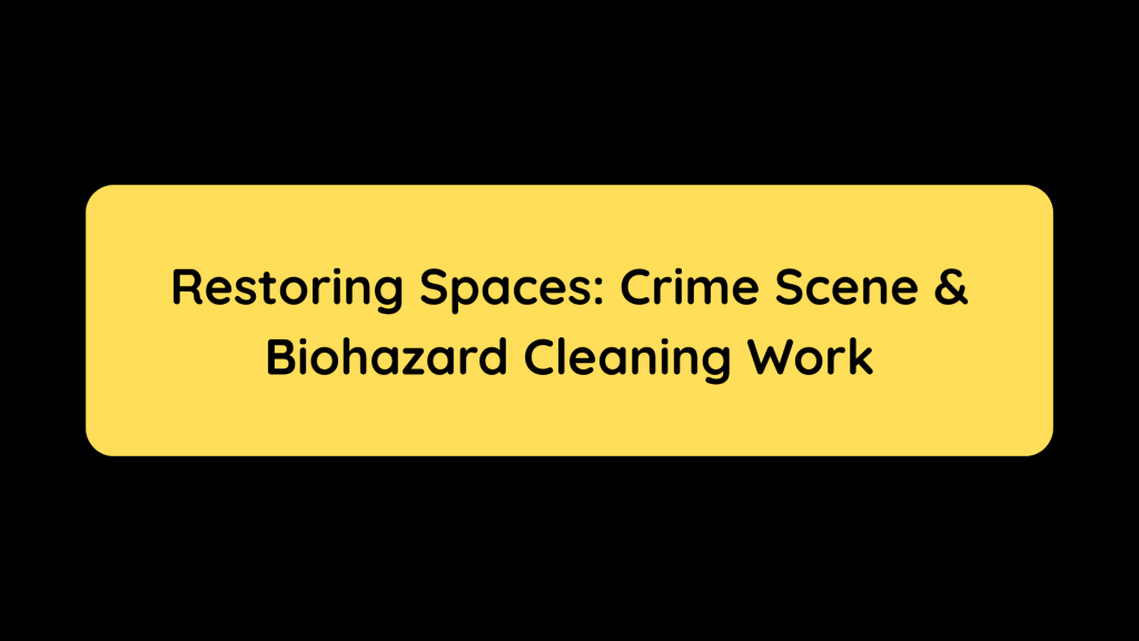Restoring Spaces Crime Scene & Biohazard Cleaning Work