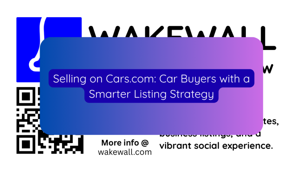 Selling on Cars.com Car Buyers with a Smarter Listing Strategy
