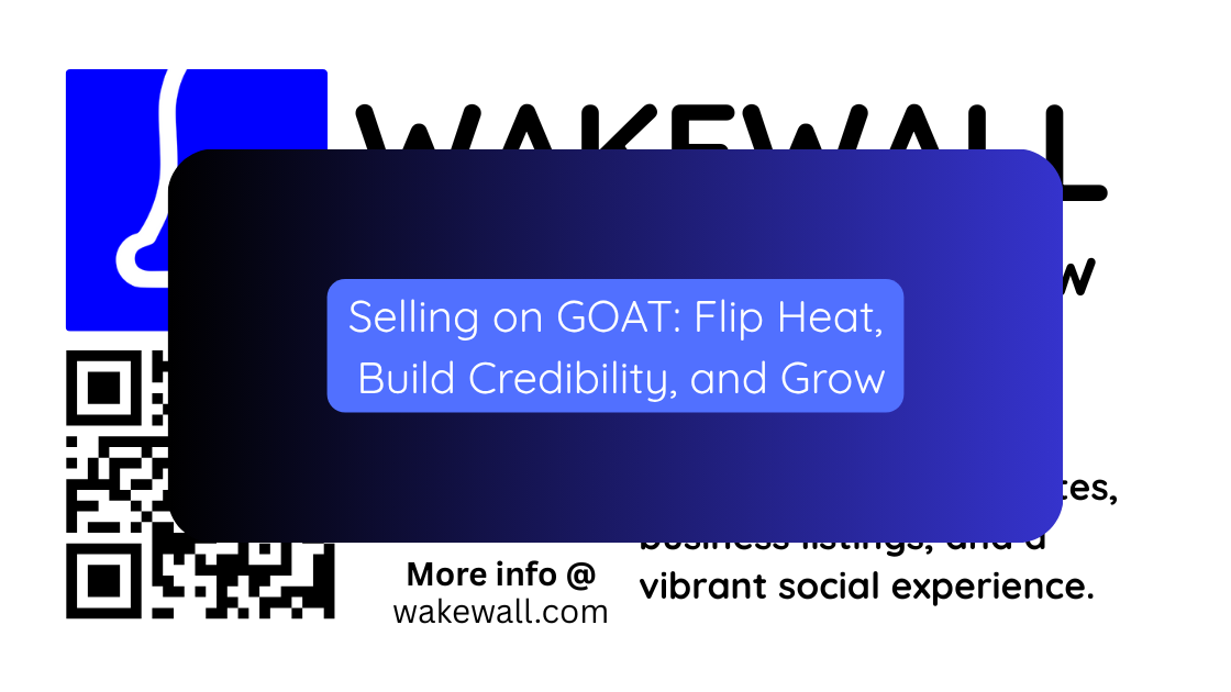 Selling on GOAT Flip Heat, Build Credibility, and Grow