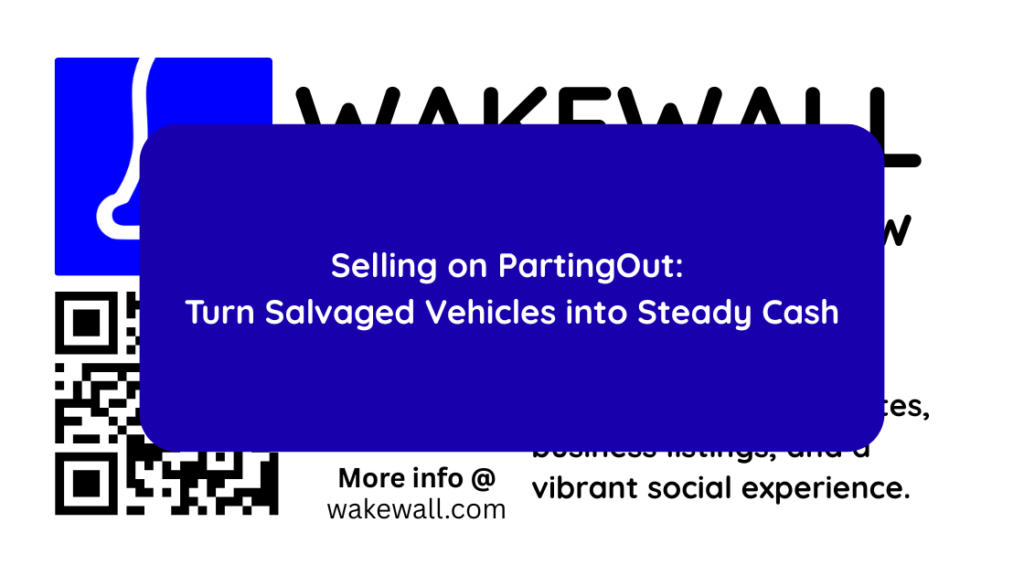 Selling on PartingOut Turn Salvaged Vehicles into Steady Cash