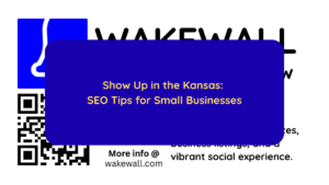 Show Up in the Kansas SEO Tips for Small Businesses