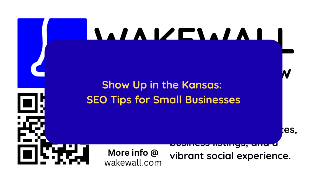 Show Up in the Kansas SEO Tips for Small Businesses