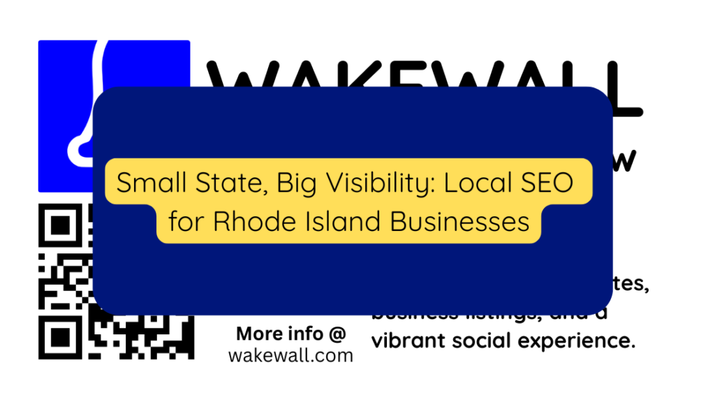 Small State, Big Visibility Local SEO for Rhode Island Businesses