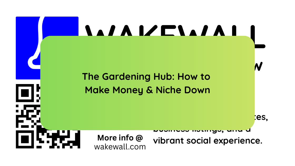 The Gardening Hub How to Make Money & Niche Down