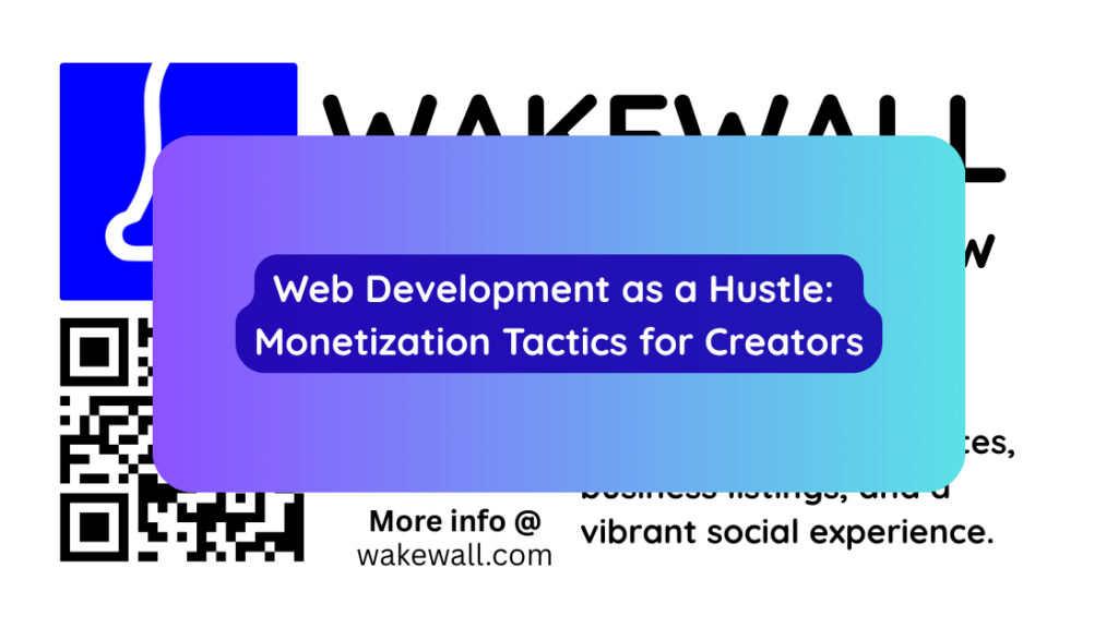 Web Development as a Hustle Monetization Tactics for Creators