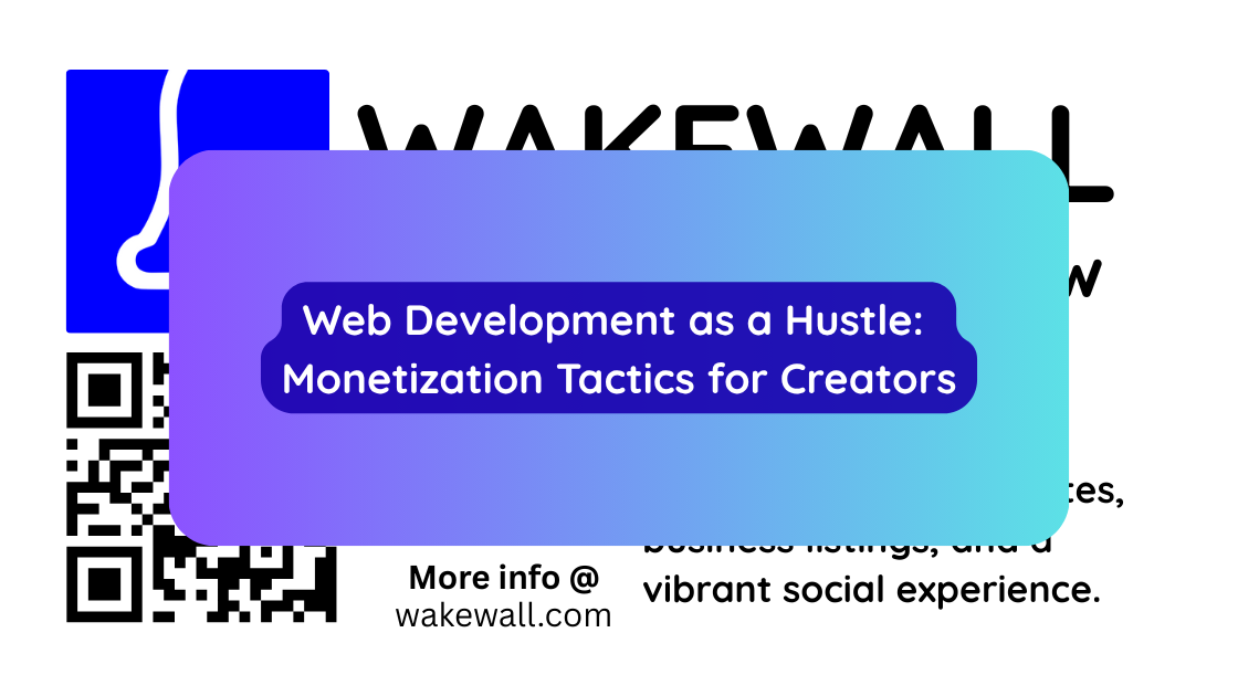 Web Development as a Hustle Monetization Tactics for Creators