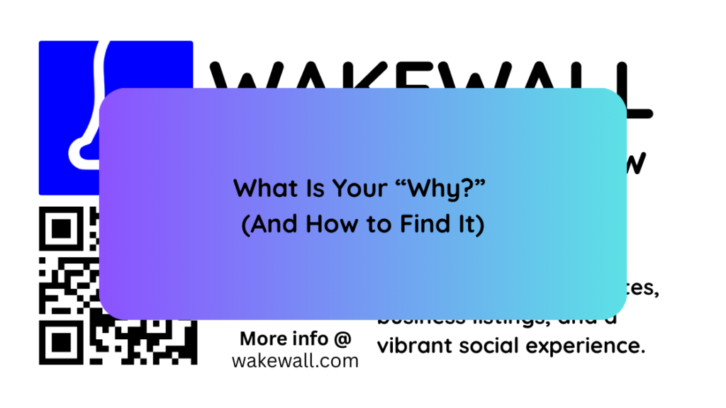 What Is Your “Why” (And How to Find It)