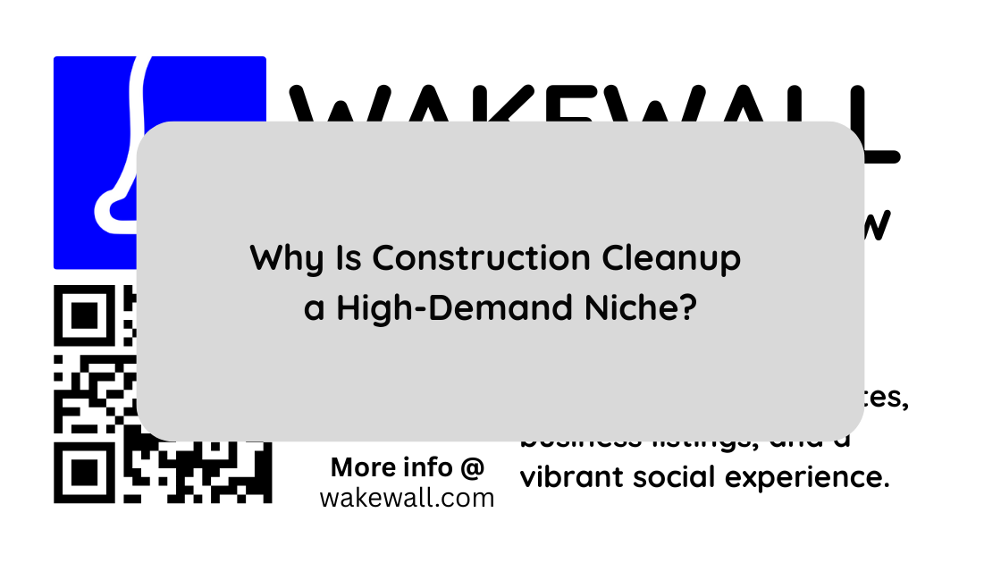 Why Is Construction Cleanup a High-Demand Niche
