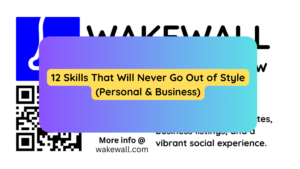 12 Skills That Will Never Go Out of Style (Personal & Business)