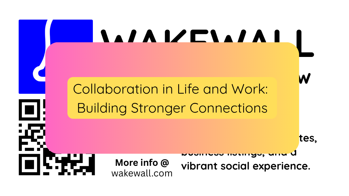 Collaboration in Life and Work Building Stronger Connections