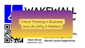 Critical Thinking in Business and Life (Why It Matters)