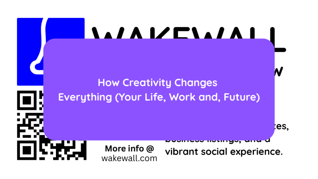 How Creativity Changes Everything (Your Life, Work and, Future)