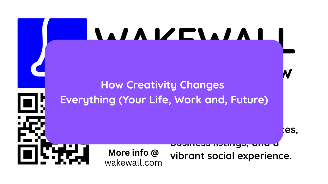 How Creativity Changes Everything (Your Life, Work and, Future)