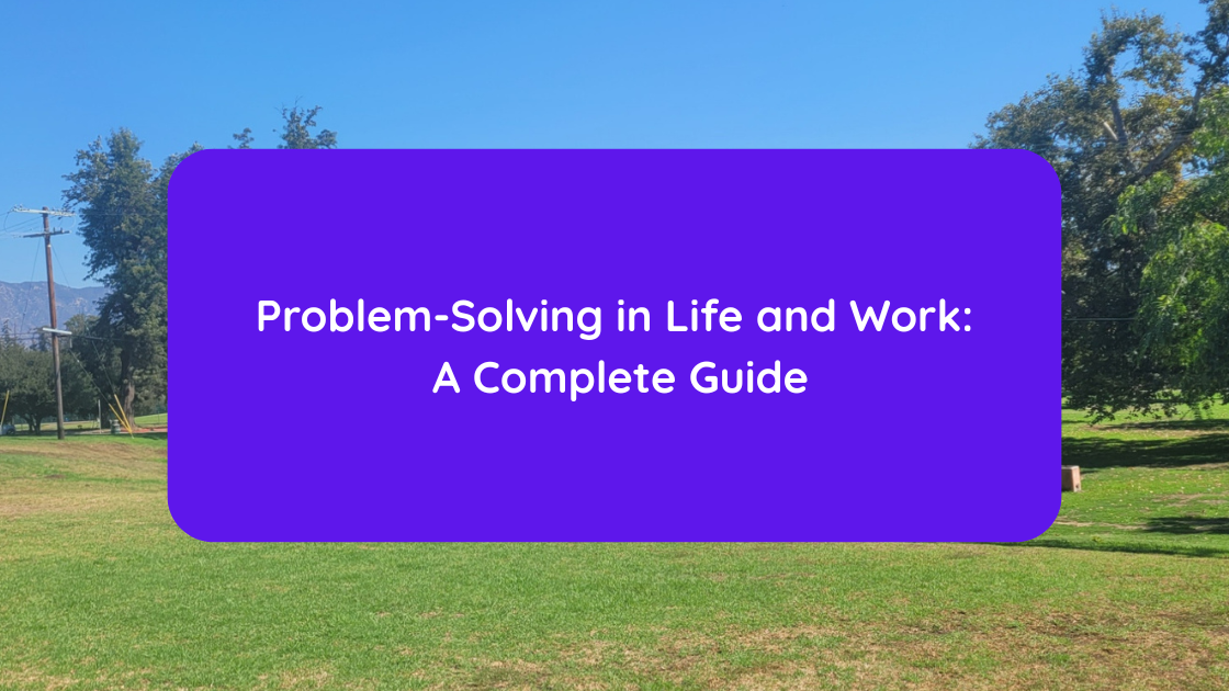 Problem-Solving in Life and Work A Complete Guide