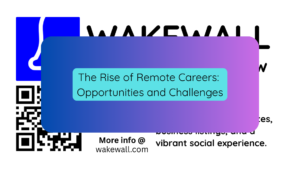 The Rise of Remote Careers Opportunities and Challenges