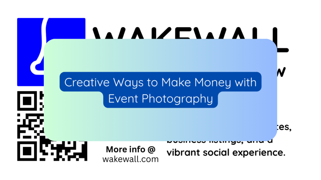 Creative Ways to Make Money with Event Photography