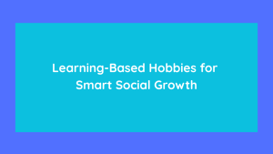 Learning-Based Hobbies for Smart Social Growth