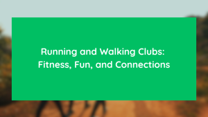 Running and Walking Clubs Fitness, Fun, and Connections