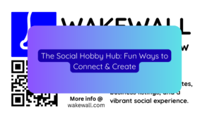 The Social Hobby Hub Fun Ways to Connect & Create