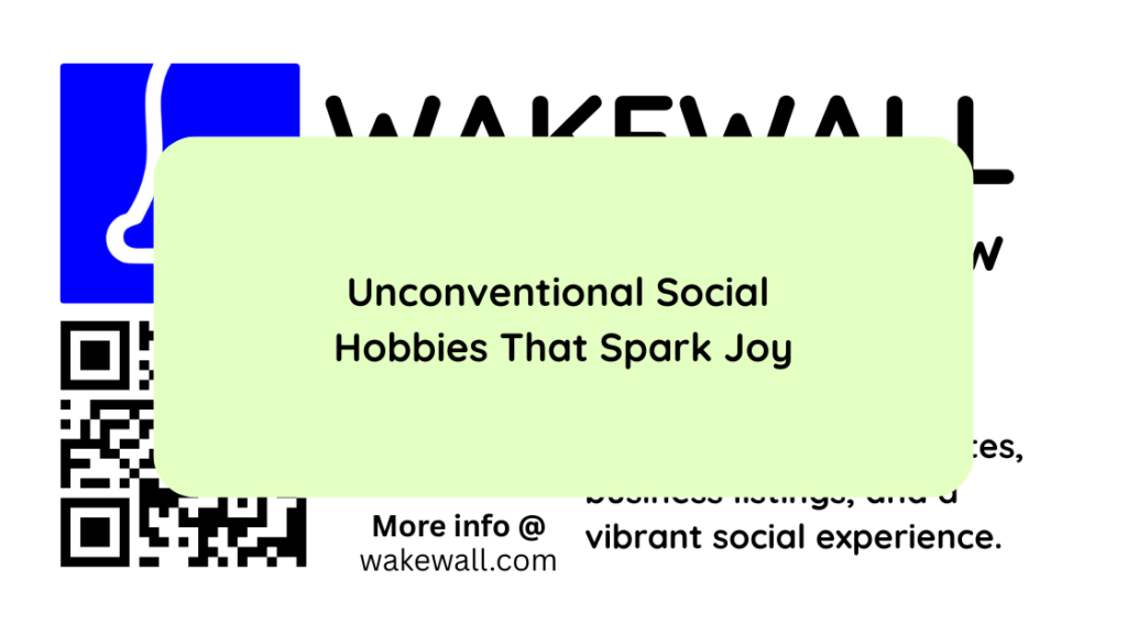 Unconventional Social Hobbies That Spark Joy