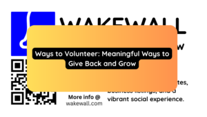 Ways to Volunteer Meaningful Ways to Give Back and Grow