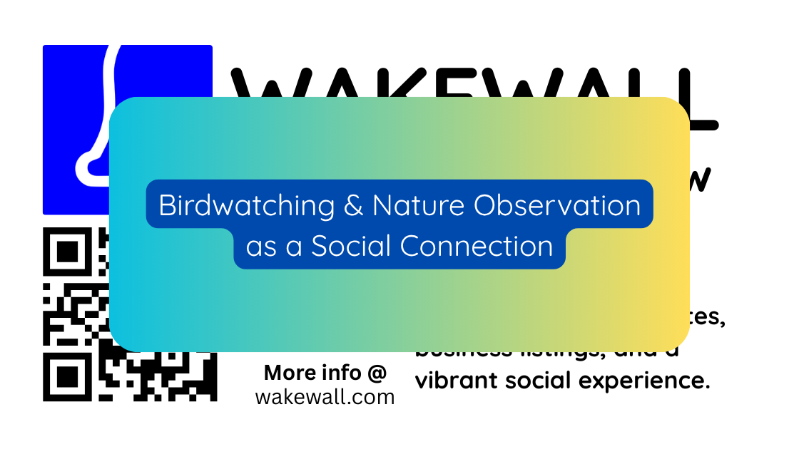 Birdwatching & Nature Observation as a Social Connection