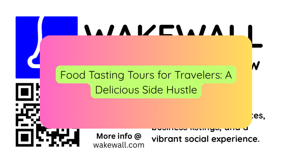 Food Tasting Tours for Travelers A Delicious Side Hustle