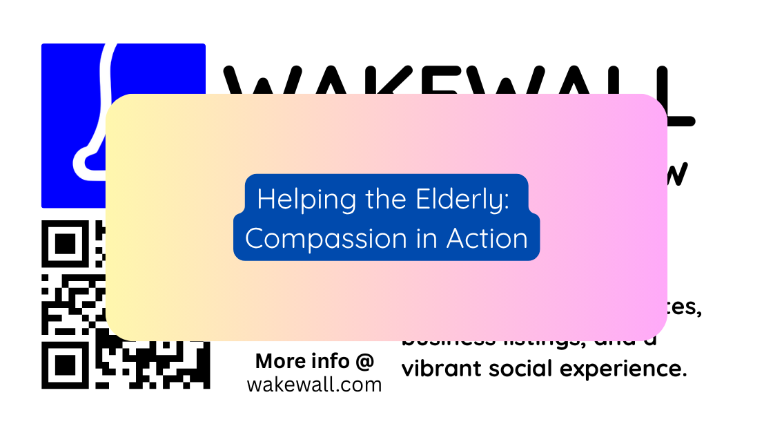 Helping the Elderly Compassion in Action