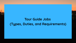 Tour Guide Jobs (Types, Duties, and Requirements)