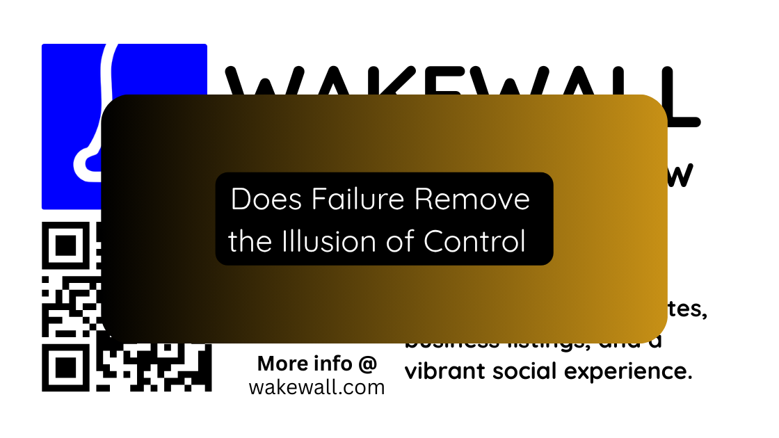 Does Failure Remove the Illusion of Control