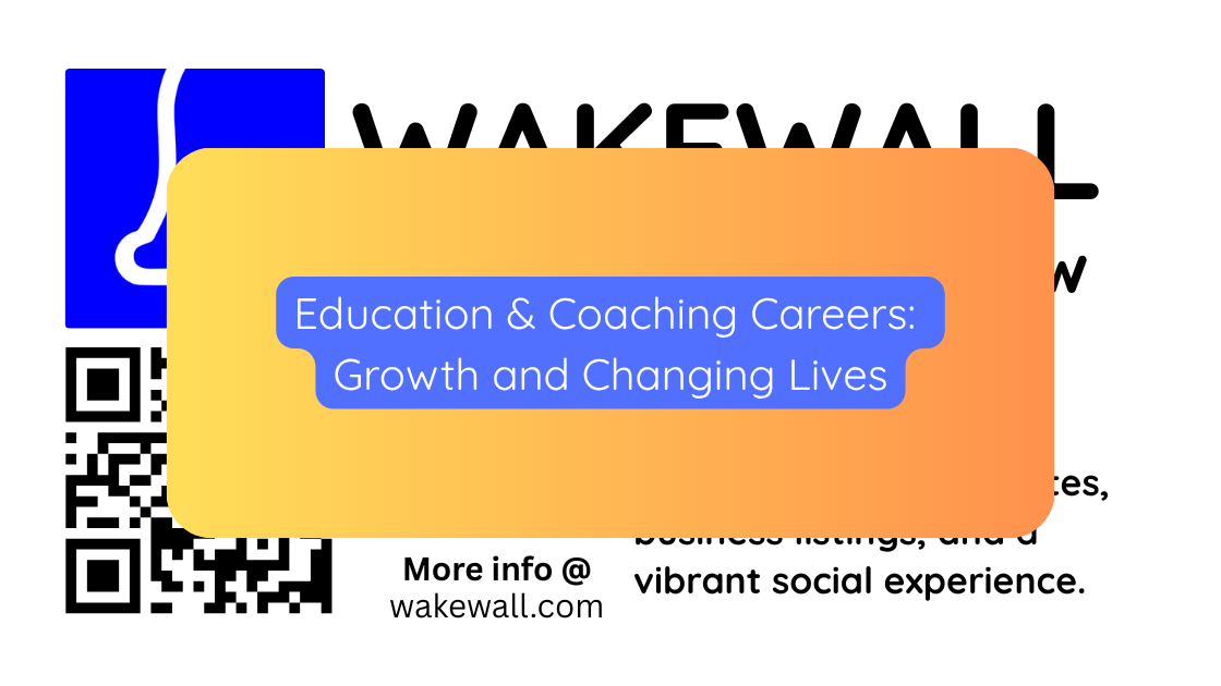 Education & Coaching Careers Growth and Changing Lives