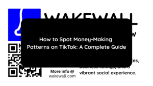 How to Spot Money-Making Patterns on TikTok A Complete Guide