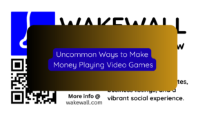 Uncommon Ways to Make Money Playing Video Games