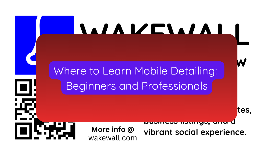 Where to Learn Mobile Detailing Beginners and Professionals