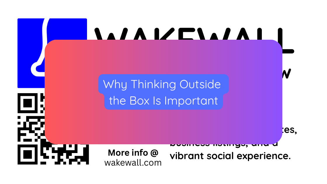 Why Thinking Outside the Box Is Important