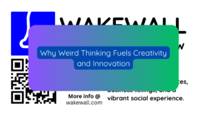 Why Weird Thinking Fuels Creativity and Innovation