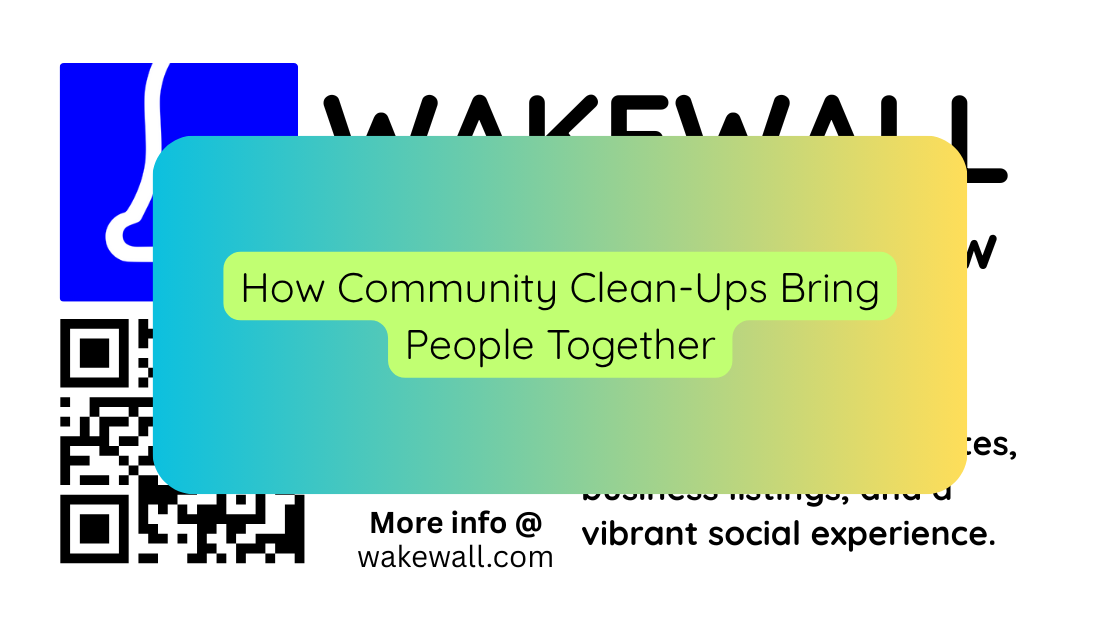 How Community Clean-Ups Bring People Together