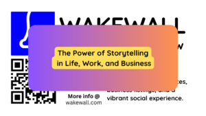 The Power of Storytelling in Life, Work, and Business