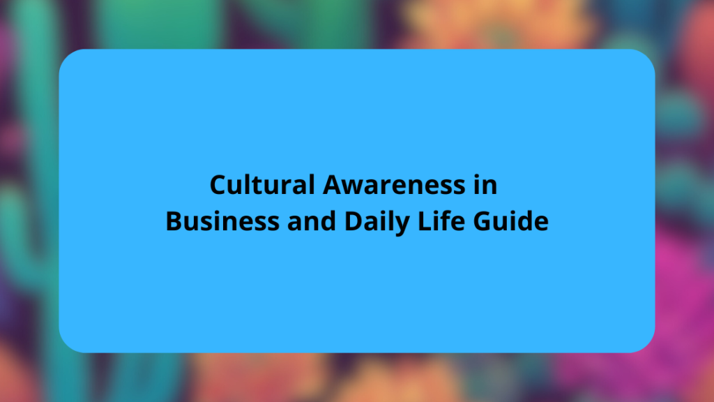 Cultural Awareness in Business and Daily Life Guide