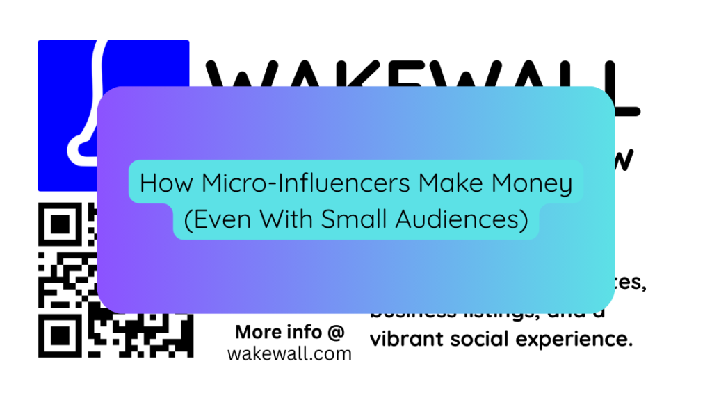 How Micro-Influencers Make Money (Even With Small Audiences)