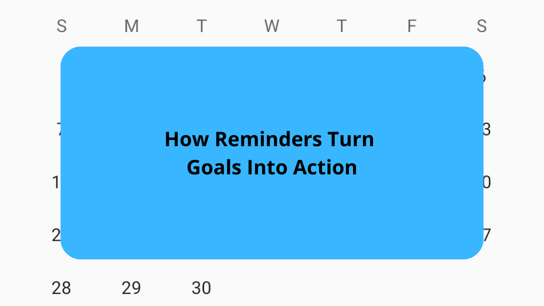 How Reminders Turn Goals Into Action