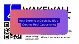 How Starting a Disability Blog Creates Real Opportunity