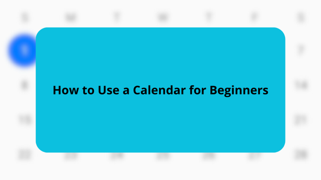 How to Use a Calendar for Beginners