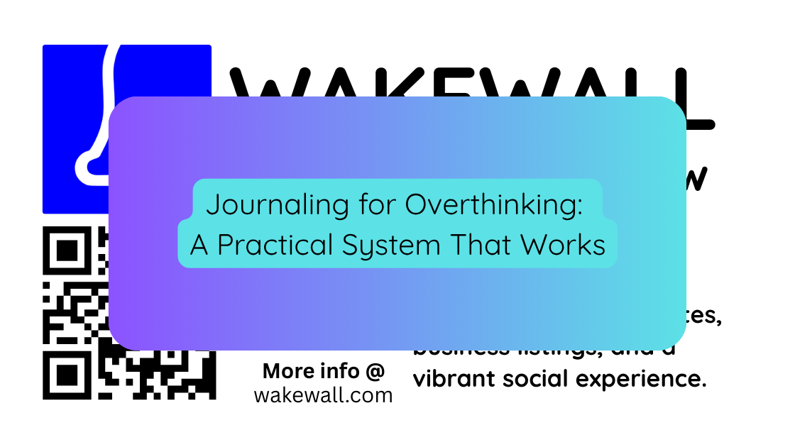 Journaling for Overthinking A Practical System That Works