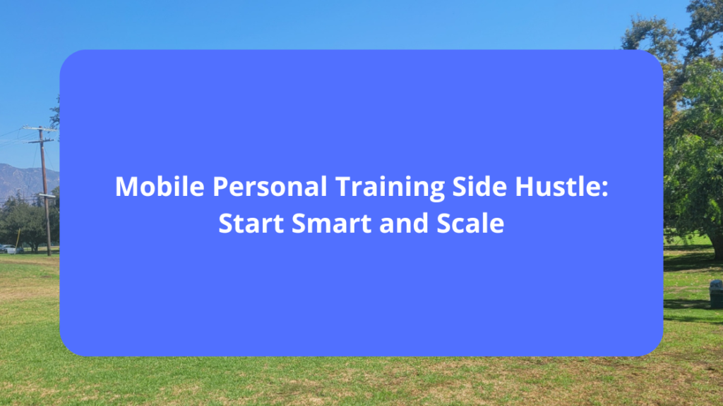 Mobile Personal Training Side Hustle Start Smart and Scale