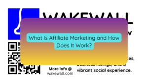 What Is Affiliate Marketing and How Does It Work